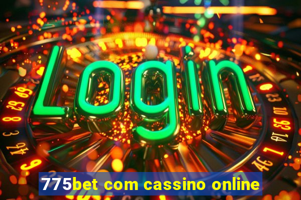 775bet com cassino online